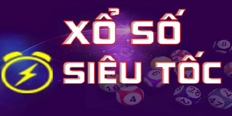 Đánh nhanh thắng nhanh với xổ số siêu tốc