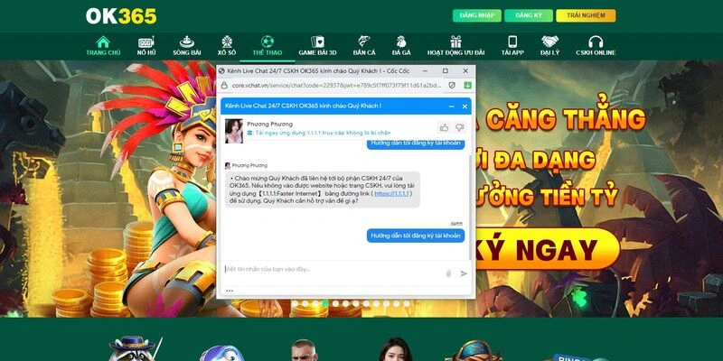 Liên hệ đội ngũ CSKH của OK365 nếu cần hỗ trợ