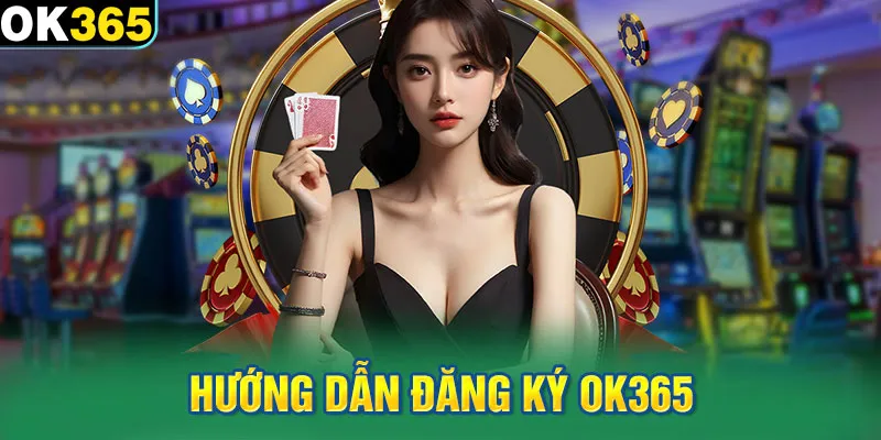 Quy trình đăng ký OK365 được tối ưu nhanh gọn trong 2 phút